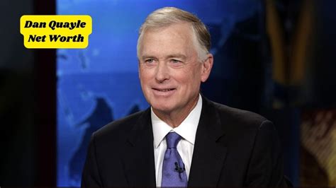 Dan Quayle Net Worth, Salary and Political Career。